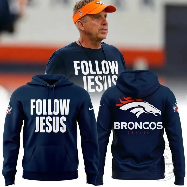 Denver Broncos Follow Jesus Christian Faith NFL Football Team Hoodie
