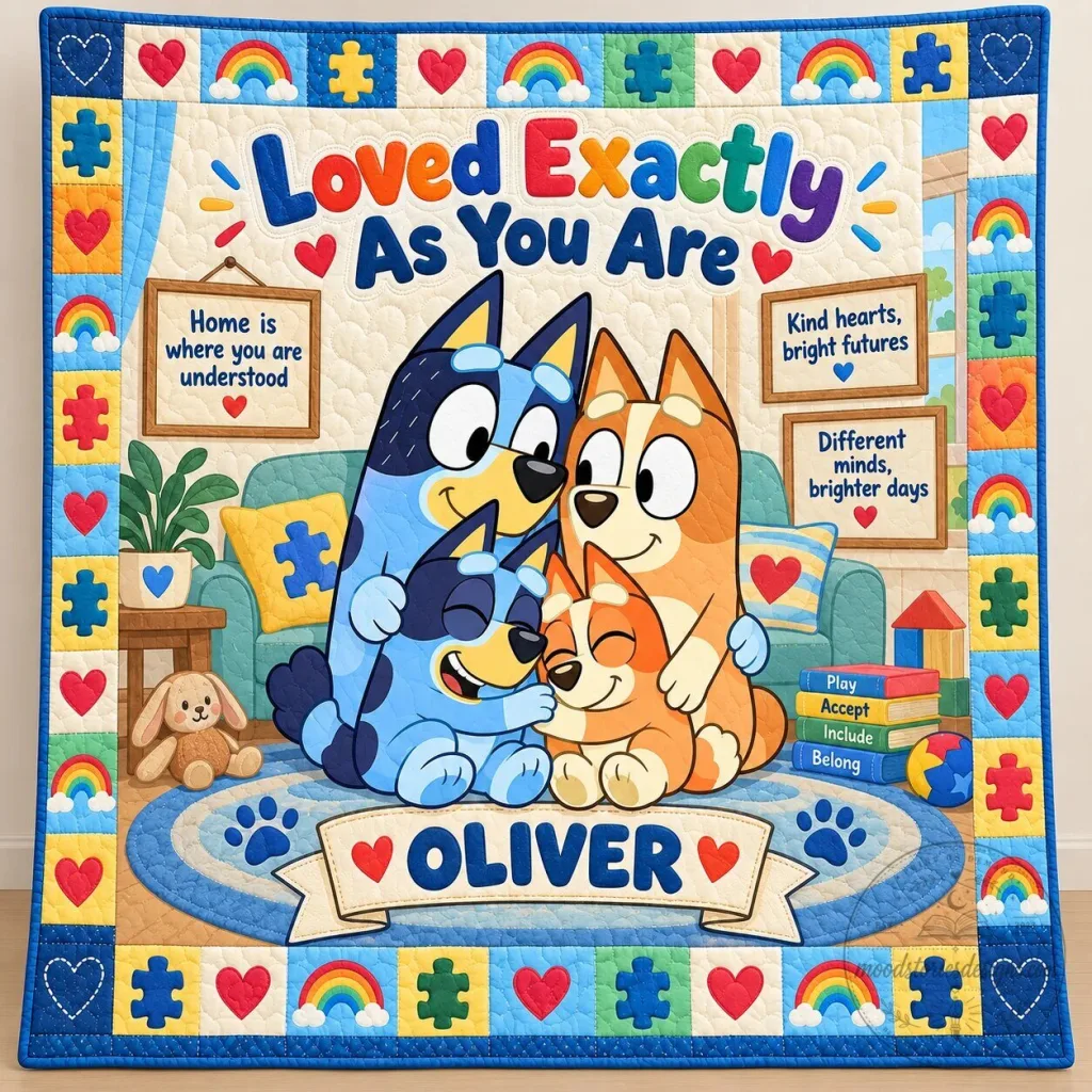 Bluey Loved Exactly As You Are Personalized Autism Awareness Quilt Bluey Loved Exactly As You Are Personalized Autism Awareness Quilt